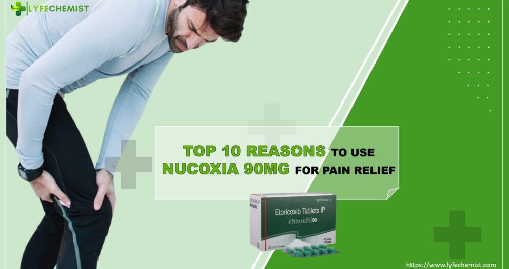 Top 10 Reasons to use nucoxia 90mg For Pain Relief