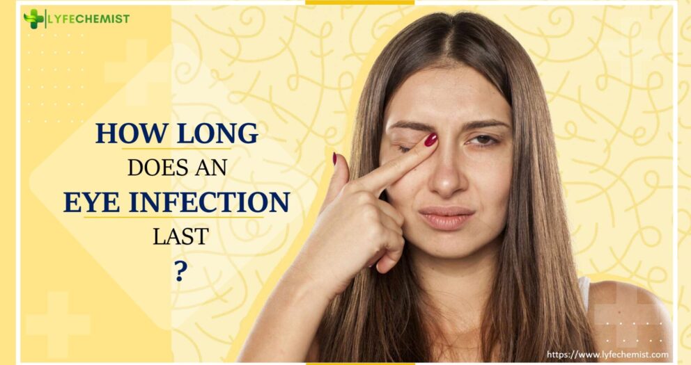 How long does an eye infection last