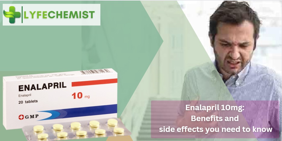 Enalapril 10mg Benefits and side effects you need to know