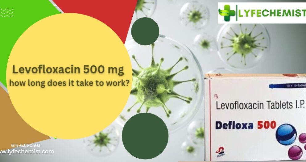 Levofloxacin 500 mg how long does it take to work